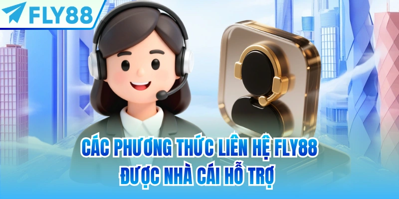 Các phương thức liên hệ FLY88 được nhà cái hỗ trợ 