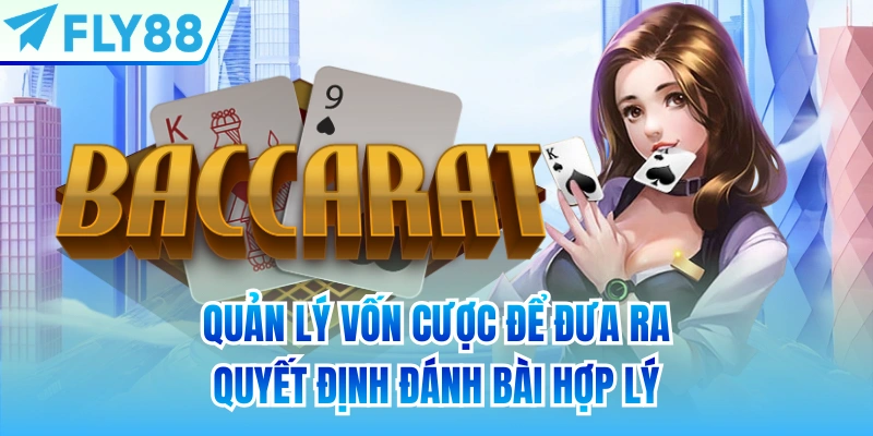 Quản lý vốn cược để đưa ra quyết định đánh bài hợp lý