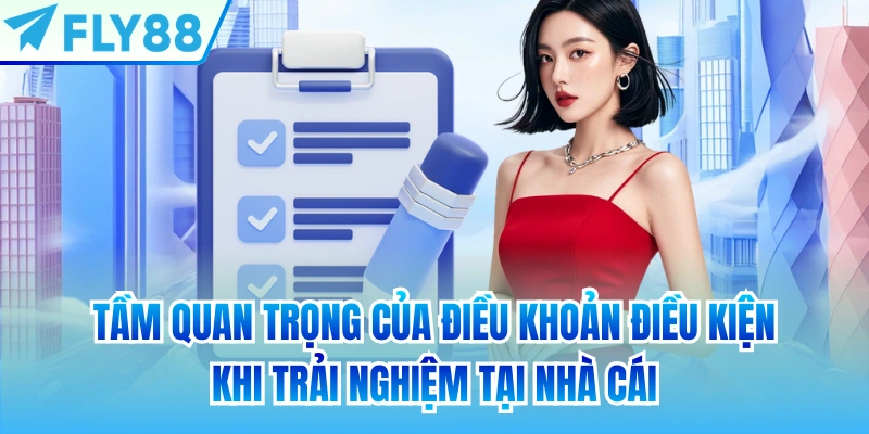 Tầm quan trọng của điều khoản điều kiện khi trải nghiệm tại nhà cái